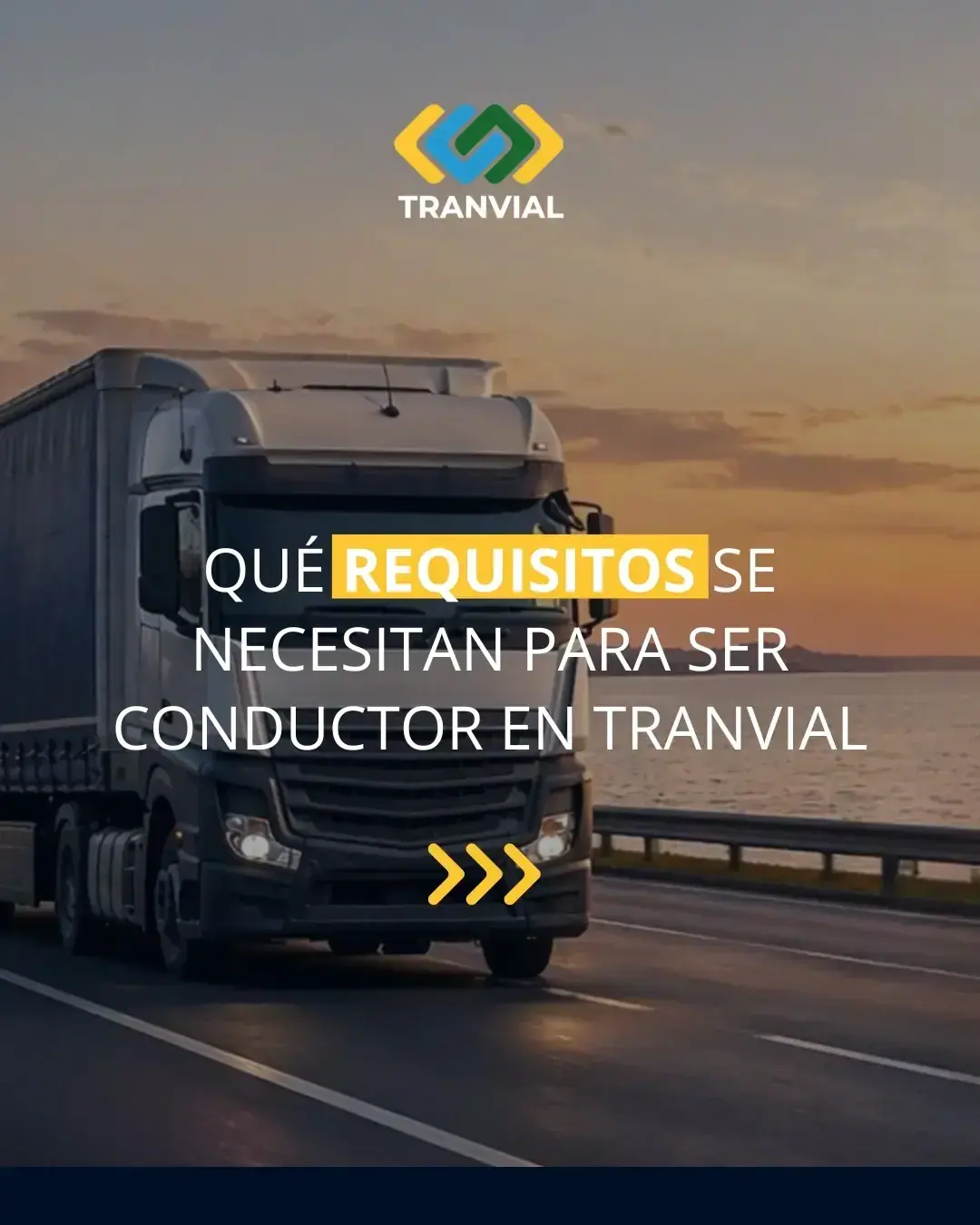 Gráfica de Tranvial en Instagram con una foto de banco de imágenes de un camión junto al mar al atardecer. Texto: «Qué requisitos se necesitan para ser conductor en Tranvial».