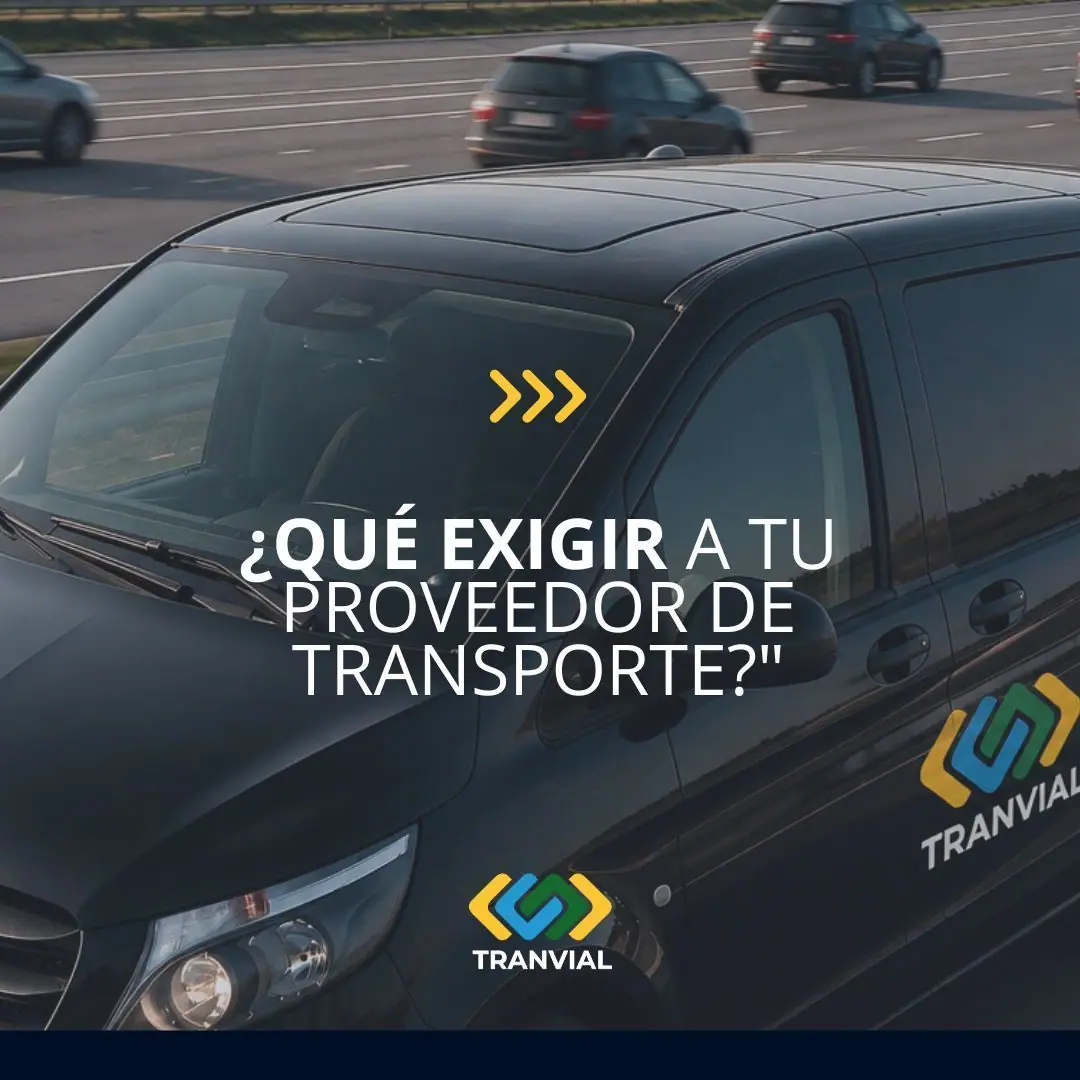 Gráfica de Tranvial con un fotomontaje de una van oscura con el logo de Tranvial pegado. Texto: «¿Qué exigir a tu proveedor de transporte?».